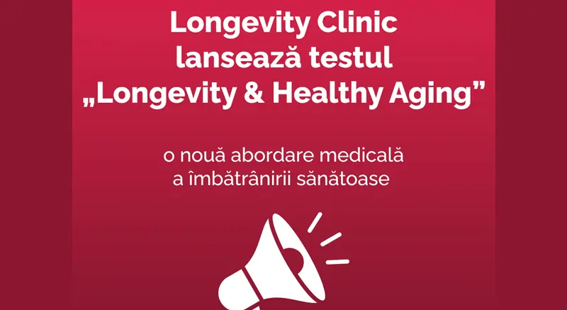 Longevity Clinic lansează testul „Longevity & Healthy Aging” – o nouă abordare medicală a îmbătrânirii sănătoase 